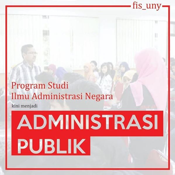 ILMU ADMINISTRASI NEGARA UNY RESMI JADI ADMINISTRASI PUBLIK | Program ...